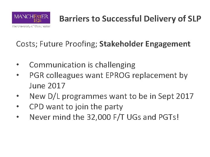 Barriers to Successful Delivery of SLP Costs; Future Proofing; Stakeholder Engagement • • •