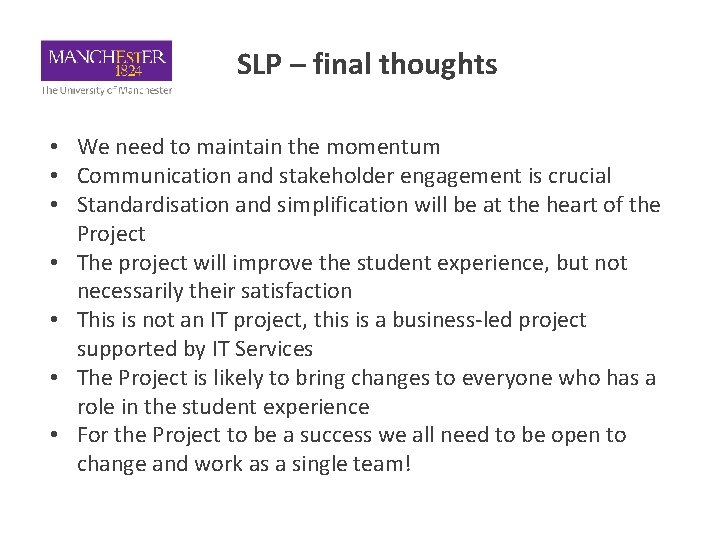 SLP – final thoughts • We need to maintain the momentum • Communication and