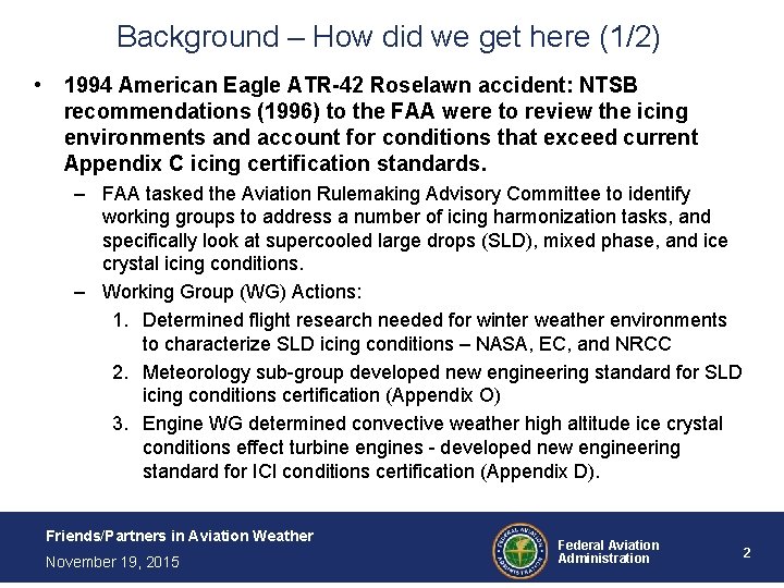 Background – How did we get here (1/2) • 1994 American Eagle ATR-42 Roselawn