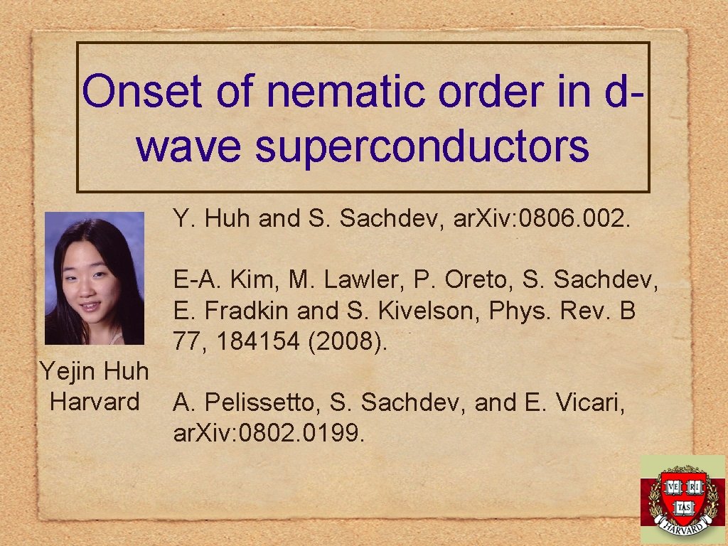 Onset of nematic order in dwave superconductors Y. Huh and S. Sachdev, ar. Xiv: