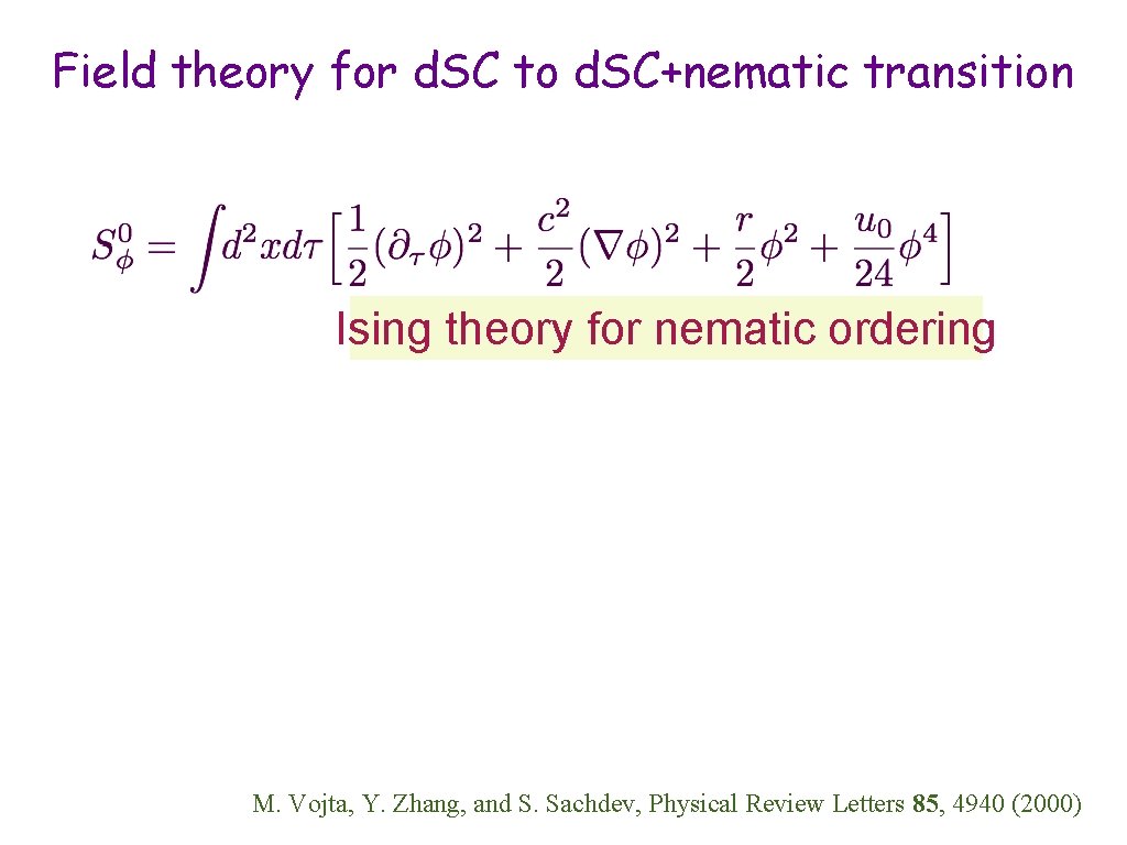 Field theory for d. SC to d. SC+nematic transition Ising theory for nematic ordering