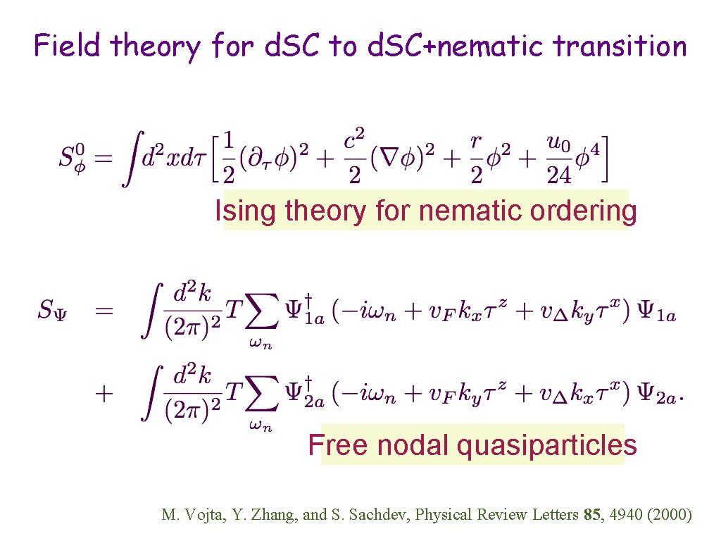 Field theory for d. SC to d. SC+nematic transition Ising theory for nematic ordering