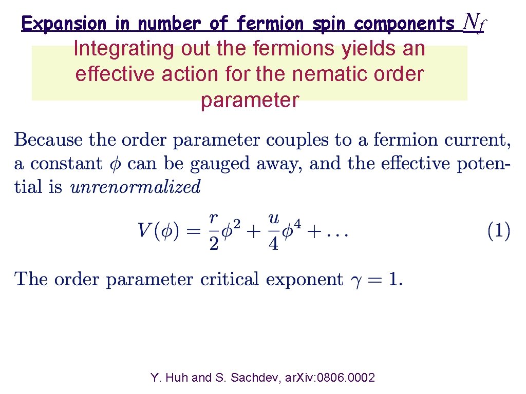 Expansion in number of fermion spin components Integrating out the fermions yields an effective