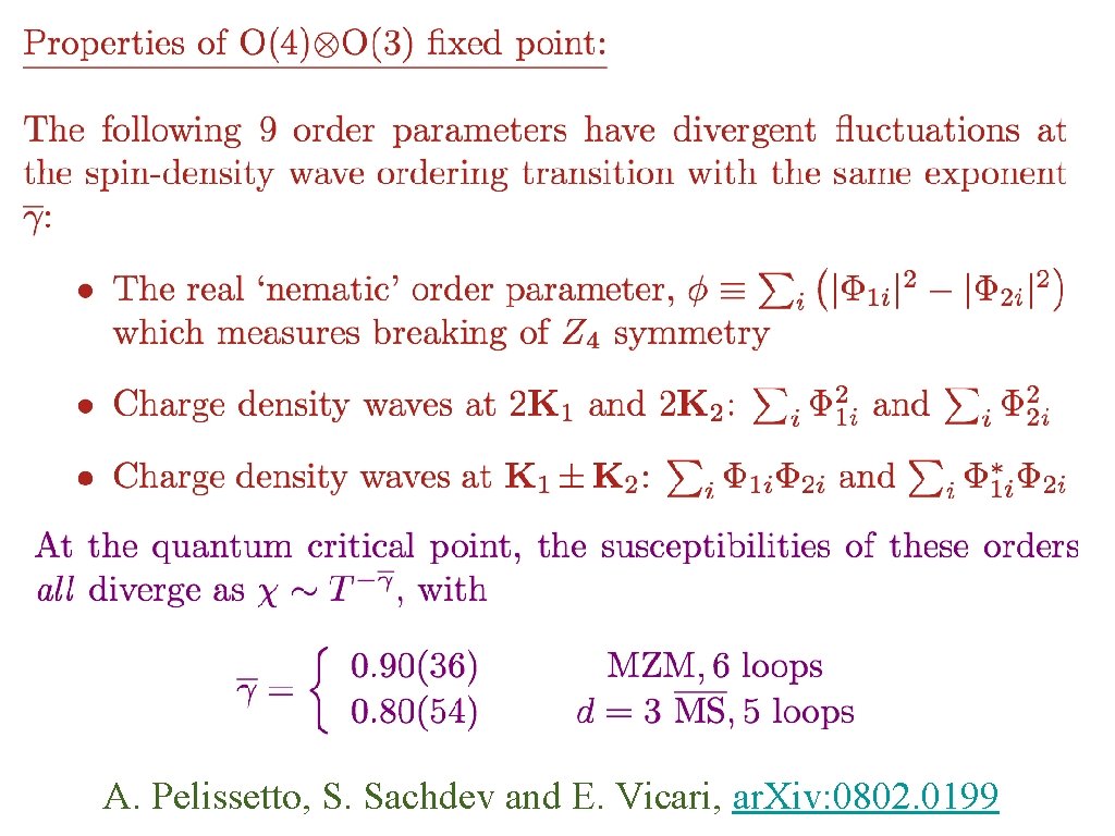 A. Pelissetto, S. Sachdev and E. Vicari, ar. Xiv: 0802. 0199 