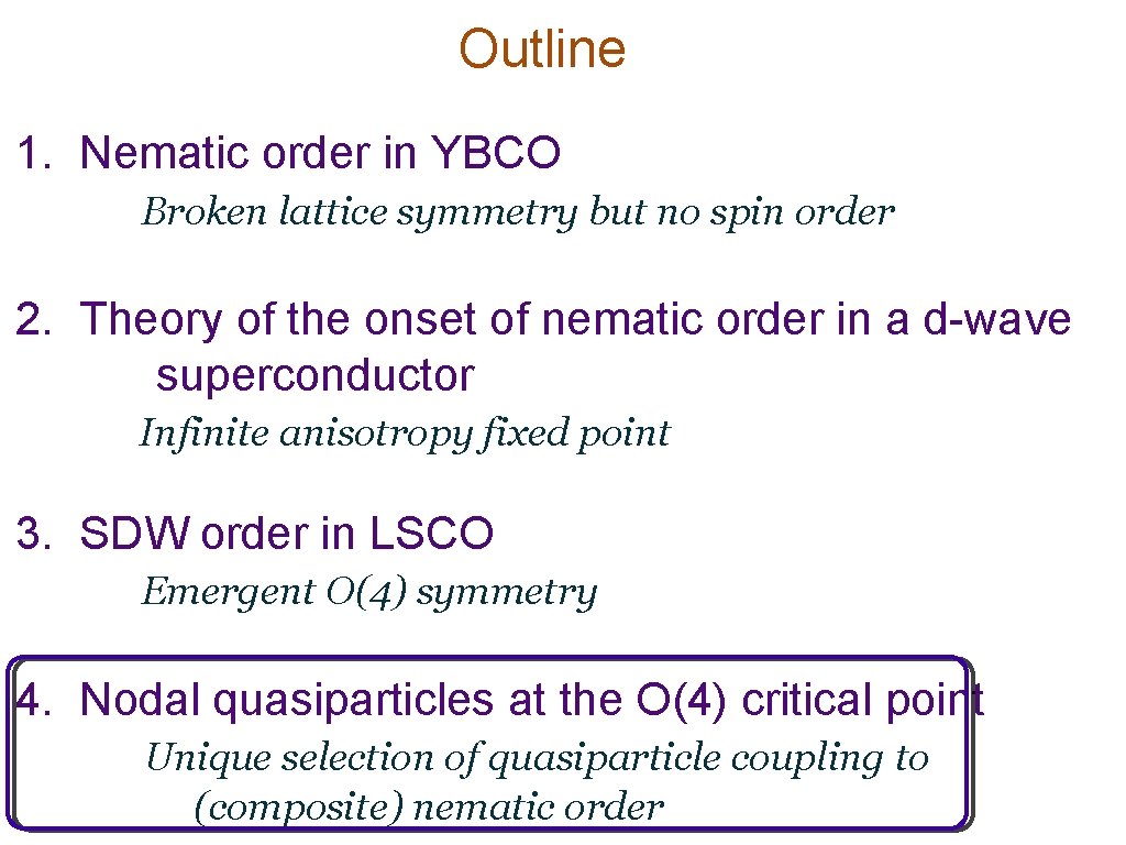 Outline 1. Nematic order in YBCO Broken lattice symmetry but no spin order 2.