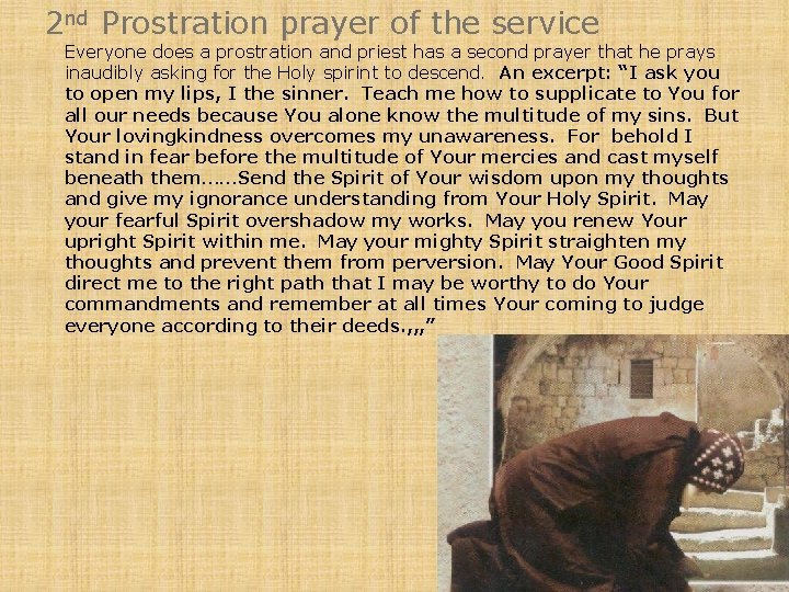 2 nd Prostration prayer of the service Everyone does a prostration and priest has