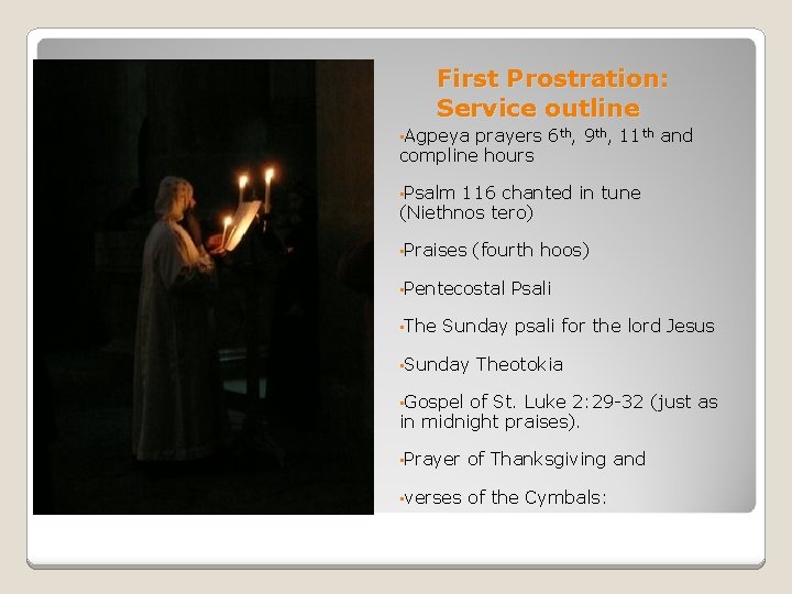 First Prostration: Service outline • Agpeya prayers 6 th, 9 th, 11 th and