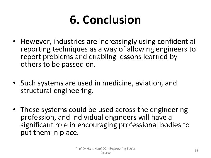 6. Conclusion • However, industries are increasingly using confidential reporting techniques as a way 6. Conclusion • However, industries are increasingly using confidential reporting techniques as a way