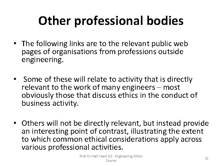 Other professional bodies • The following links are to the relevant public web pages Other professional bodies • The following links are to the relevant public web pages