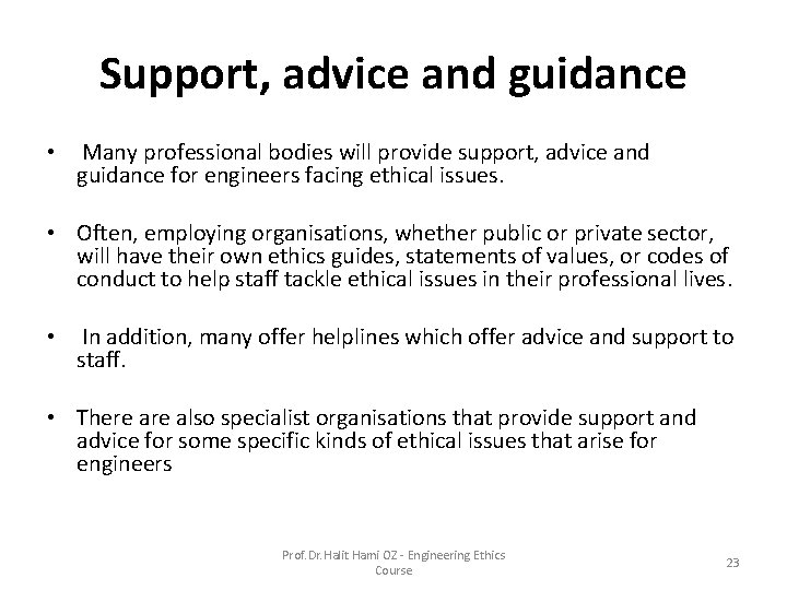 Support, advice and guidance • Many professional bodies will provide support, advice and guidance Support, advice and guidance • Many professional bodies will provide support, advice and guidance
