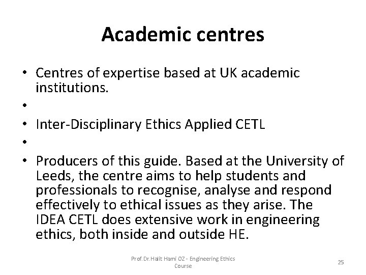 Academic centres • Centres of expertise based at UK academic institutions. • • Inter-Disciplinary Academic centres • Centres of expertise based at UK academic institutions. • • Inter-Disciplinary