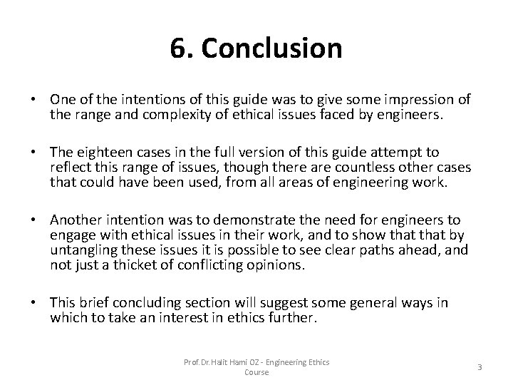 6. Conclusion • One of the intentions of this guide was to give some 6. Conclusion • One of the intentions of this guide was to give some