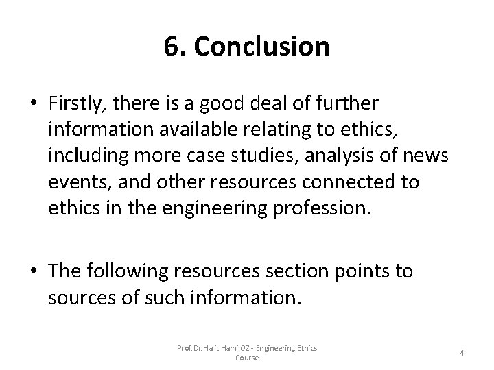 6. Conclusion • Firstly, there is a good deal of further information available relating 6. Conclusion • Firstly, there is a good deal of further information available relating