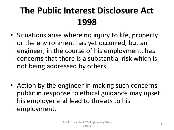 The Public Interest Disclosure Act 1998 • Situations arise where no injury to life, The Public Interest Disclosure Act 1998 • Situations arise where no injury to life,