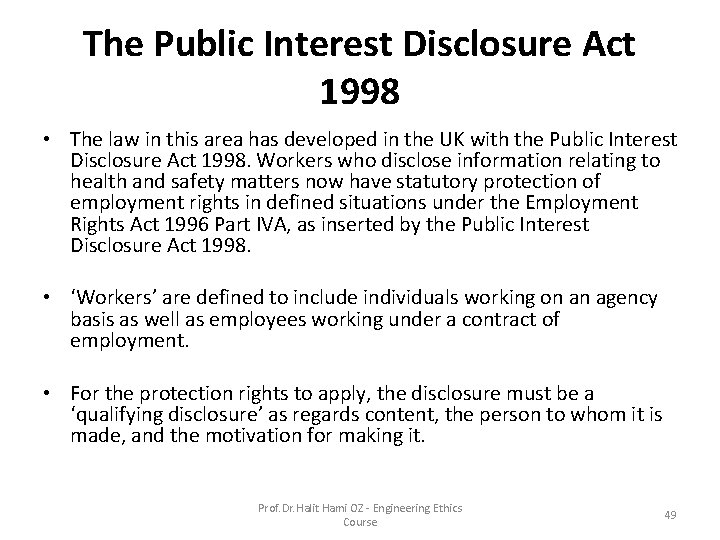 The Public Interest Disclosure Act 1998 • The law in this area has developed The Public Interest Disclosure Act 1998 • The law in this area has developed