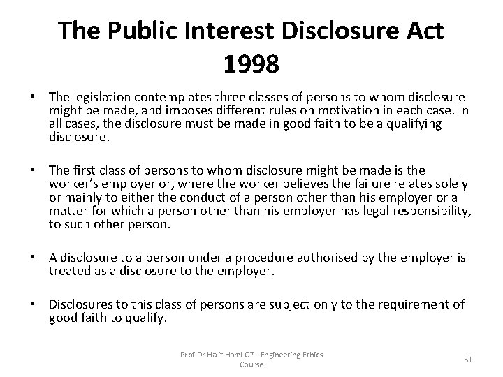 The Public Interest Disclosure Act 1998 • The legislation contemplates three classes of persons The Public Interest Disclosure Act 1998 • The legislation contemplates three classes of persons