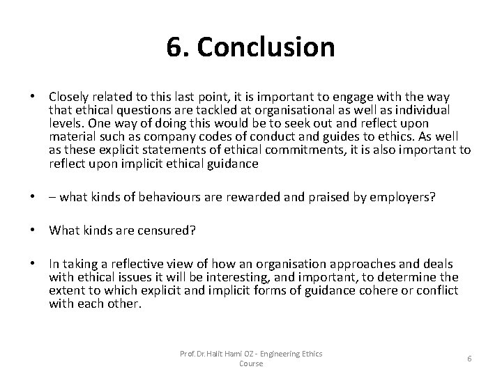 6. Conclusion • Closely related to this last point, it is important to engage 6. Conclusion • Closely related to this last point, it is important to engage