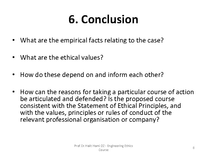 6. Conclusion • What are the empirical facts relating to the case? • What 6. Conclusion • What are the empirical facts relating to the case? • What