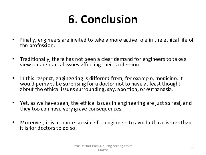 6. Conclusion • Finally, engineers are invited to take a more active role in 6. Conclusion • Finally, engineers are invited to take a more active role in