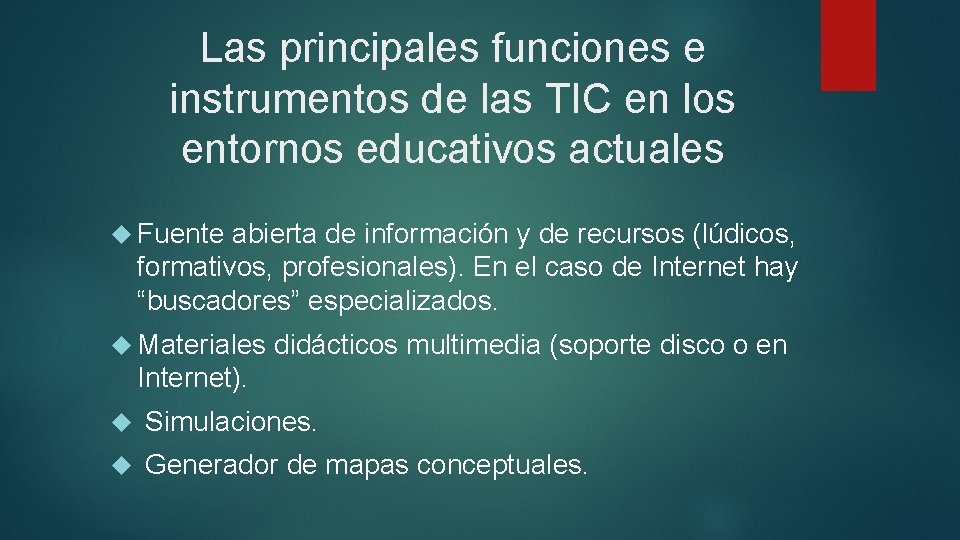 Las principales funciones e instrumentos de las TIC en los entornos educativos actuales Fuente