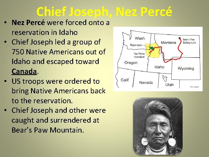 Chief Joseph, Nez Percé • Nez Percé were forced onto a reservation in Idaho Chief Joseph, Nez Percé • Nez Percé were forced onto a reservation in Idaho