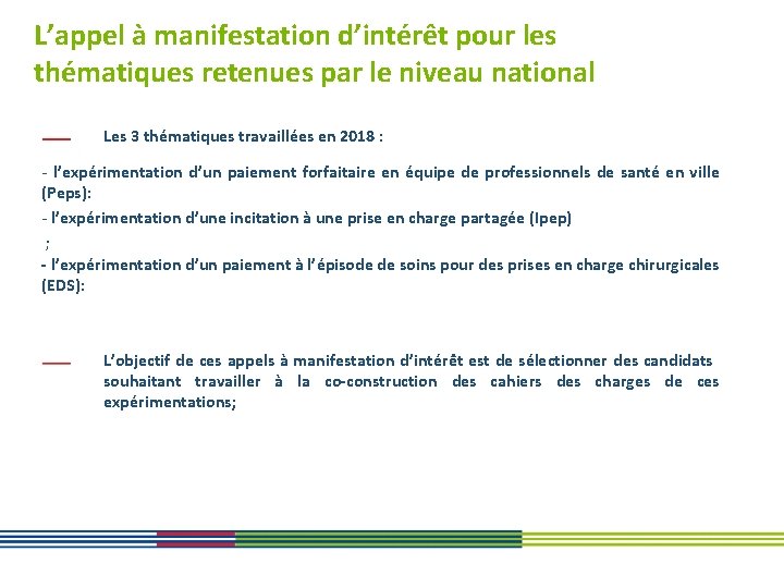 L’appel à manifestation d’intérêt pour les thématiques retenues par le niveau national Les 3