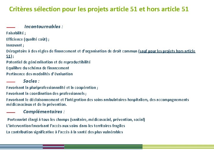 Critères sélection pour les projets article 51 et hors article 51 Incontournables : Faisabilité