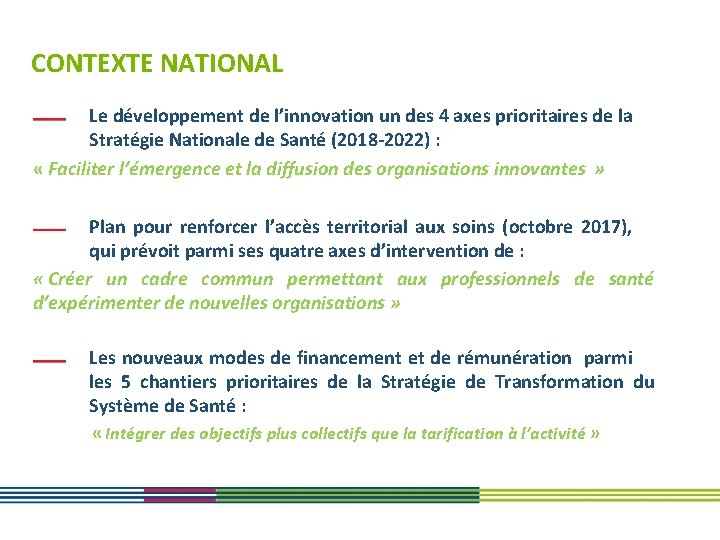 CONTEXTE NATIONAL Le développement de l’innovation un des 4 axes prioritaires de la Stratégie