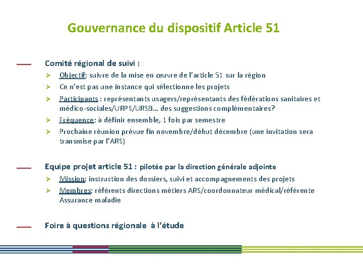Gouvernance du dispositif Article 51 Comité régional de suivi : Ø Ø Ø Objectif: