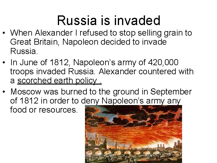 Russia is invaded • When Alexander I refused to stop selling grain to Great