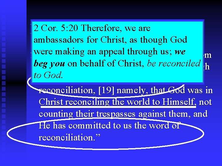 2 Cor. 5: 20 Therefore, Ministry: What Iswe. It? are ambassadors for Christ, as