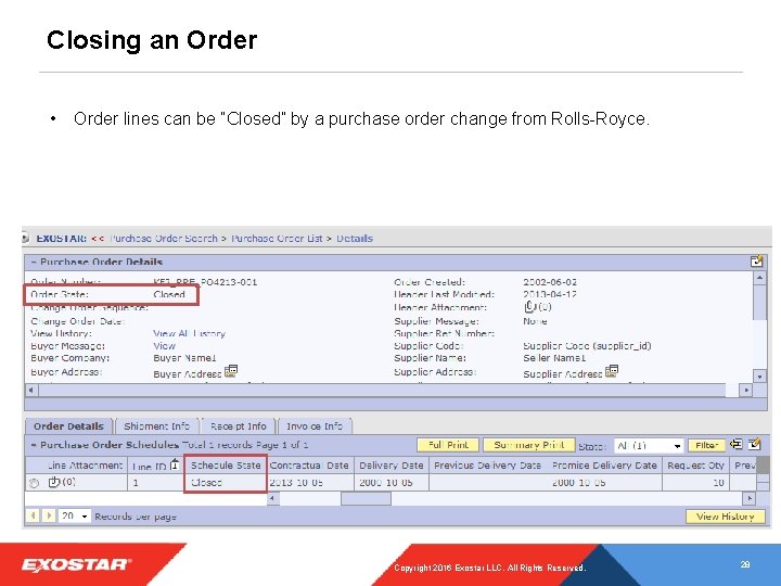 Closing an Order • Order lines can be “Closed” by a purchase order change