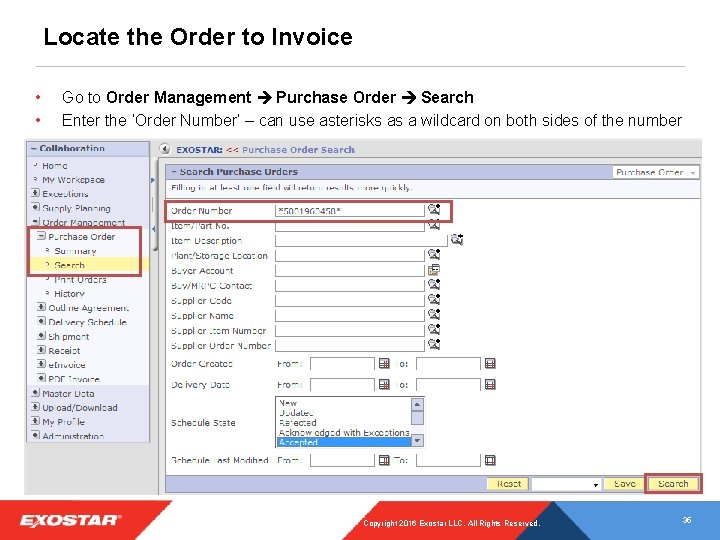 Locate the Order to Invoice • • Go to Order Management Purchase Order Search