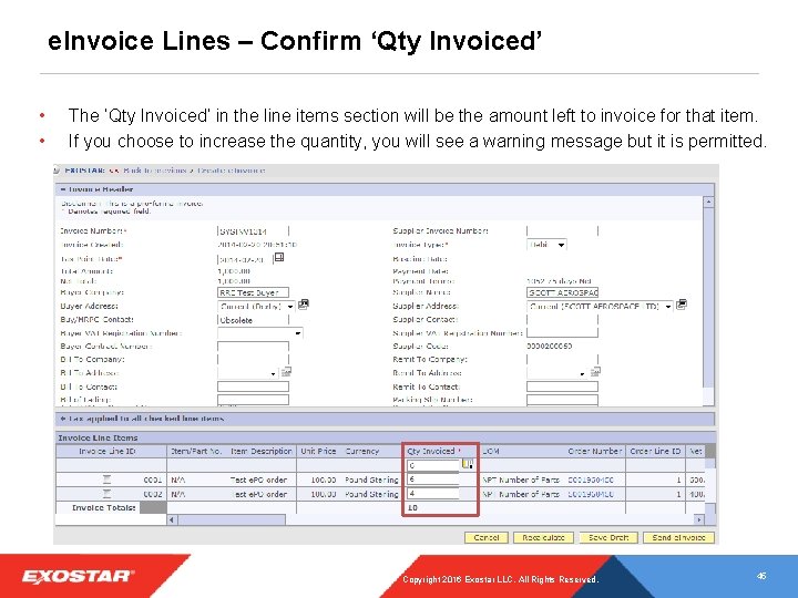 e. Invoice Lines – Confirm ‘Qty Invoiced’ • • The ‘Qty Invoiced’ in the