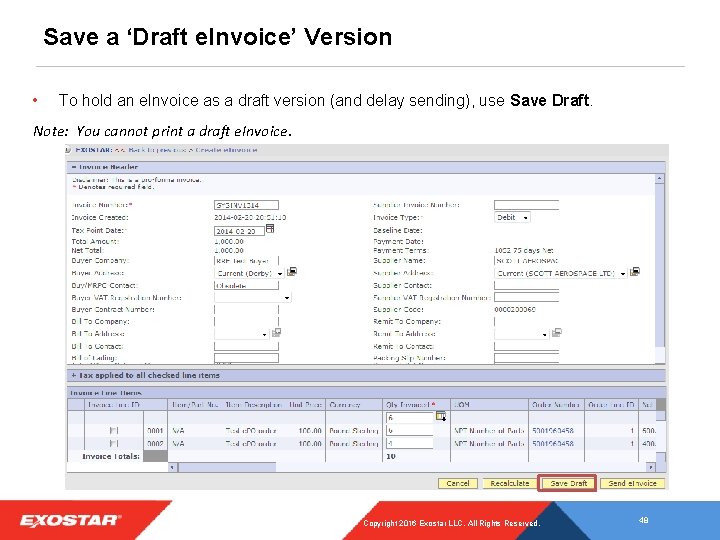 Save a ‘Draft e. Invoice’ Version • To hold an e. Invoice as a Save a ‘Draft e. Invoice’ Version • To hold an e. Invoice as a