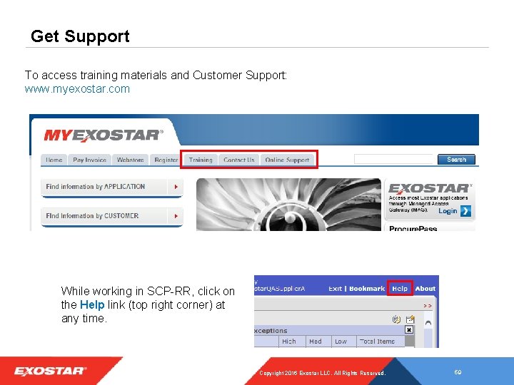 Get Support To access training materials and Customer Support: www. myexostar. com While working