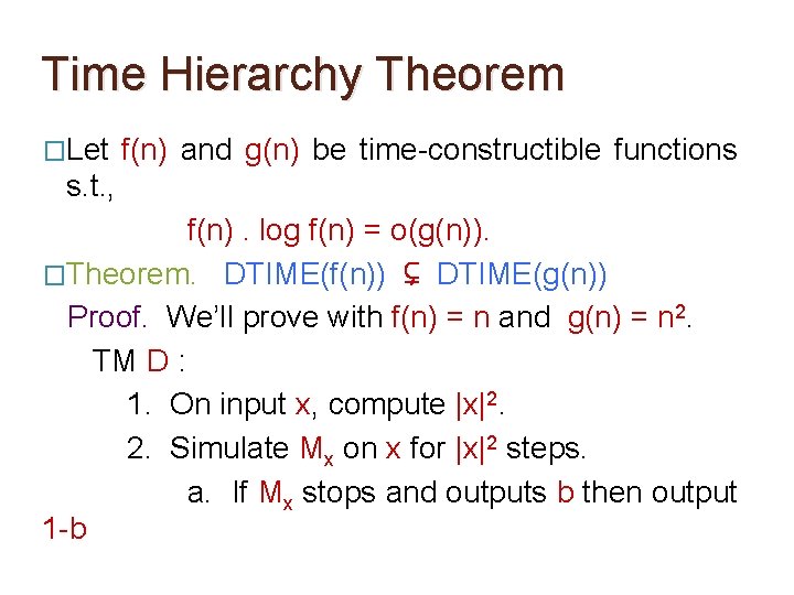 Time Hierarchy Theorem �Let f(n) and g(n) be time-constructible functions s. t. , f(n). Time Hierarchy Theorem �Let f(n) and g(n) be time-constructible functions s. t. , f(n).