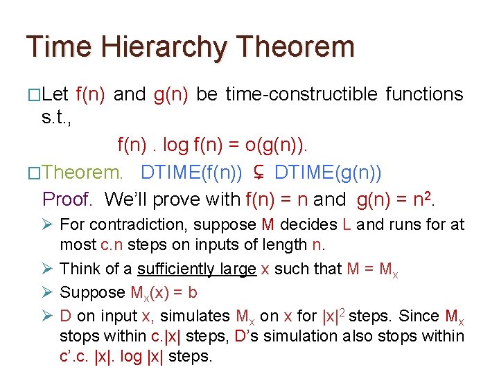 Time Hierarchy Theorem �Let f(n) and g(n) be time-constructible functions s. t. , f(n). Time Hierarchy Theorem �Let f(n) and g(n) be time-constructible functions s. t. , f(n).