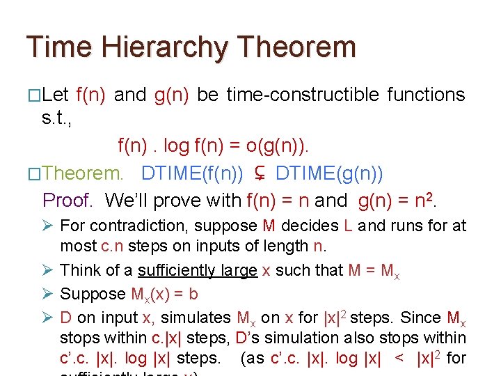 Time Hierarchy Theorem �Let f(n) and g(n) be time-constructible functions s. t. , f(n). Time Hierarchy Theorem �Let f(n) and g(n) be time-constructible functions s. t. , f(n).