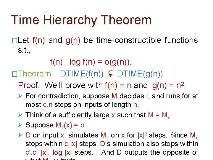 Time Hierarchy Theorem �Let f(n) and g(n) be time-constructible functions s. t. , f(n). Time Hierarchy Theorem �Let f(n) and g(n) be time-constructible functions s. t. , f(n).
