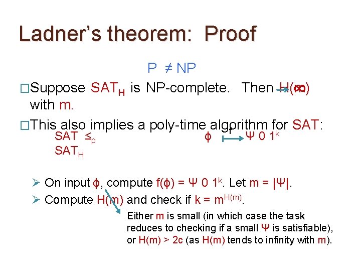 Ladner’s theorem: Proof P ≠ NP �Suppose SATH is NP-complete. Then H(m) ∞ with Ladner’s theorem: Proof P ≠ NP �Suppose SATH is NP-complete. Then H(m) ∞ with