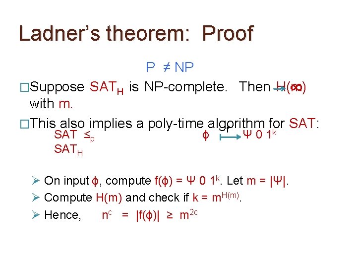 Ladner’s theorem: Proof P ≠ NP �Suppose SATH is NP-complete. Then H(m) ∞ with Ladner’s theorem: Proof P ≠ NP �Suppose SATH is NP-complete. Then H(m) ∞ with