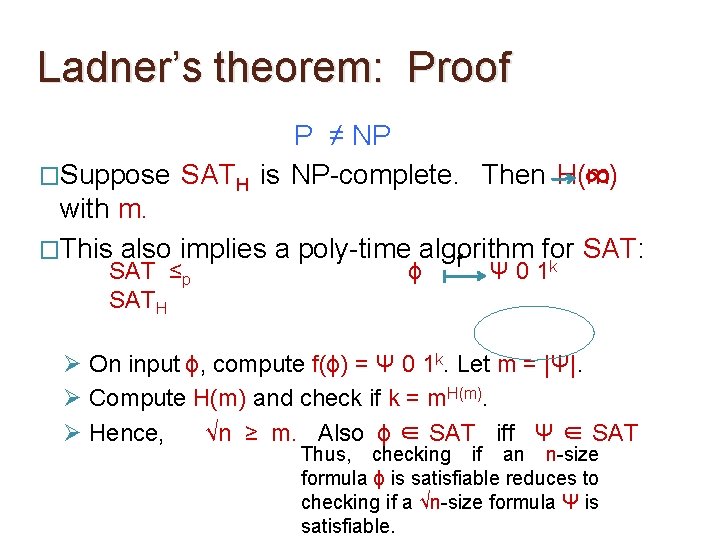 Ladner’s theorem: Proof P ≠ NP �Suppose SATH is NP-complete. Then H(m) ∞ with Ladner’s theorem: Proof P ≠ NP �Suppose SATH is NP-complete. Then H(m) ∞ with