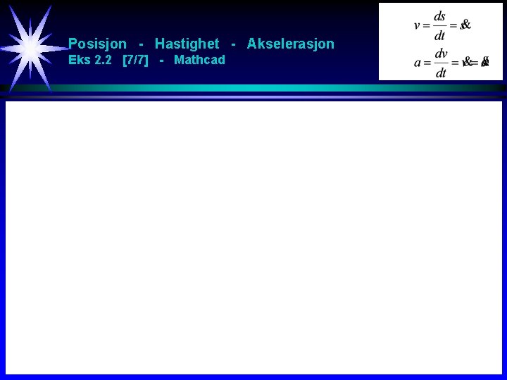 Posisjon - Hastighet - Akselerasjon Eks 2. 2 [7/7] - Mathcad 