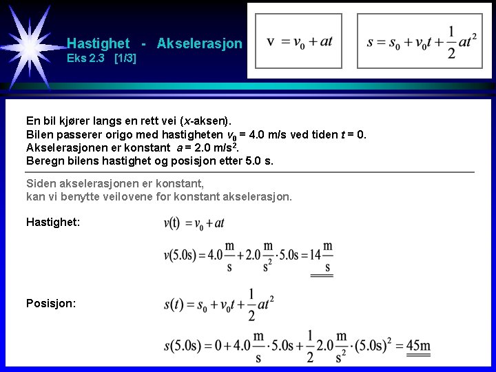 Hastighet - Akselerasjon Eks 2. 3 [1/3] En bil kjører langs en rett vei