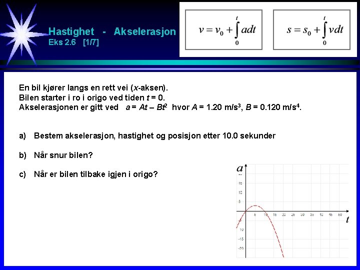 Hastighet - Akselerasjon Eks 2. 6 [1/7] En bil kjører langs en rett vei