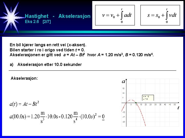 Hastighet - Akselerasjon Eks 2. 6 [2/7] En bil kjører langs en rett vei