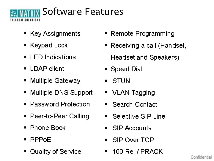 Software Features § Key Assignments § Remote Programming § Keypad Lock § Receiving a