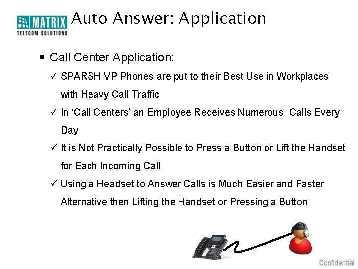 Auto Answer: Application § Call Center Application: ü SPARSH VP Phones are put to