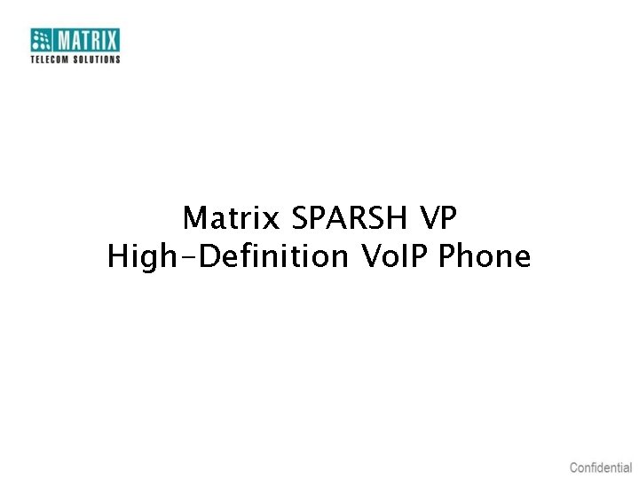 Matrix SPARSH VP High-Definition Vo. IP Phone 